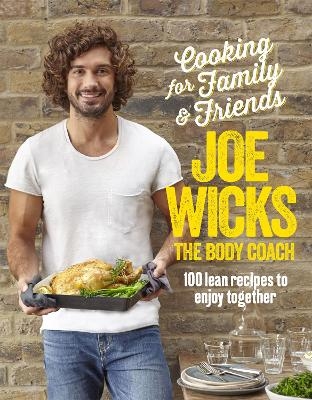 Cooking for Family and Friends - Joe Wicks