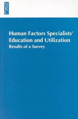 Human Factors Specialists'Education and Utilization -  National Research Council,  Division of Behavioral and Social Sciences and Education,  Board on Human-Systems Integration