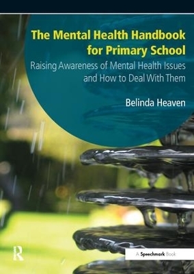 The Mental Health Handbook for Primary School - Belinda Heaven