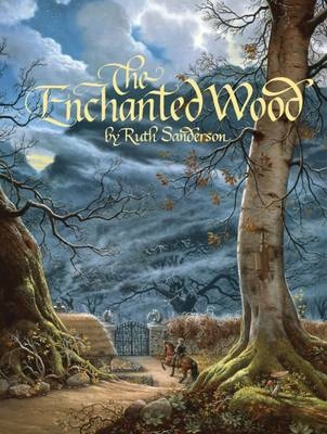 The Enchanted Wood - Ruth Sanderson