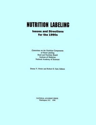 Nutrition Labeling -  Institute of Medicine,  Committee on the Nutrition Components of Food Labeling