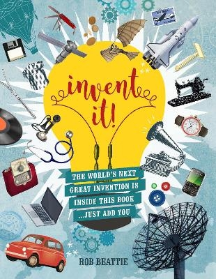 Invent it! - Rob Beattie