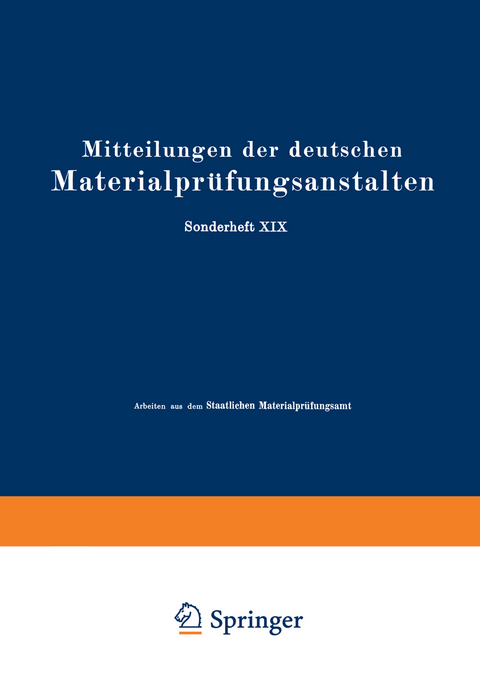 Mitteilungen der deutschen Materialpr&uuml;fungsanstalten - O. Bauer, O. Vollenbruck, G. Schikorr, E. Schmid, W. Boas, P. Beck, M. Polanyi, G. Wassermann, W. Fahrenhorst, G. Siebel, W. Stenzel, J. Weerts, K. Wei&szlig;enbergr, E. Goens, G. Sachs
