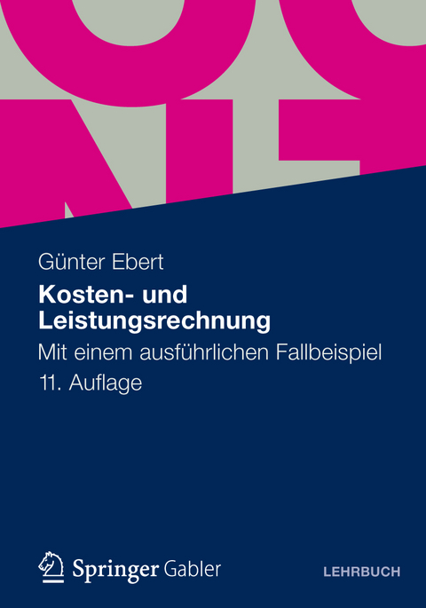 Kosten- und Leistungsrechnung - G&uuml;nter Ebert
