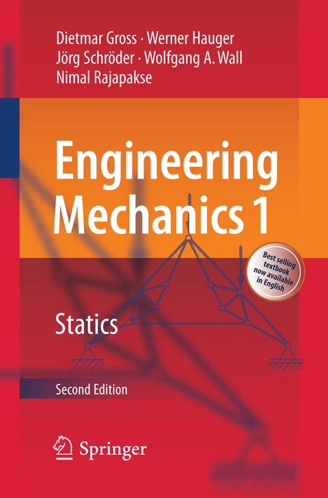 Engineering Mechanics 1 - Dietmar Gross, Werner Hauger, J&ouml;rg Schr&ouml;der, Wolfgang A. Wall, Nimal Rajapakse