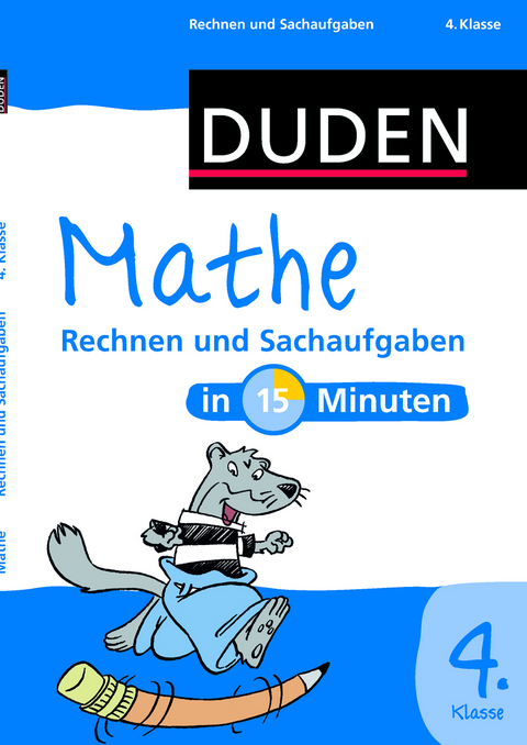 Mathe in 15 Minuten &ndash; Rechnen und Sachaufgaben 4. Klasse