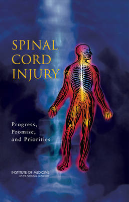 Spinal Cord Injury -  Institute of Medicine,  Board on Neuroscience and Behavioral Health,  Committee on Spinal Cord Injury