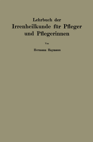 Lehrbuch der Irrenheilkunde für Pfleger und Pflegerinnen