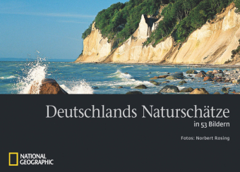 Deutschlands Natursch&auml;tze in 53 Bildern
