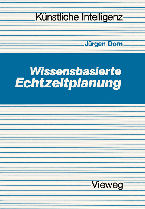 Wissensbasierte Echtzeitplanung - Jürgen Dorn