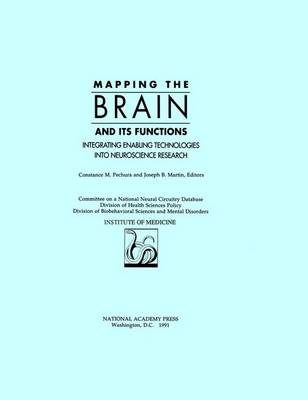 Mapping the Brain and Its Functions -  Committee on a National Neural Circuitry Database,  Division of Health Sciences Policy,  Division of Biobehavioral Sciences and Mental Disorders,  Institute of Medicine