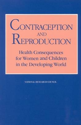 Contraception and Reproduction -  National Research Council,  Division of Behavioral and Social Sciences and Education,  Commission on Behavioral and Social Sciences and Education,  Committee on Population