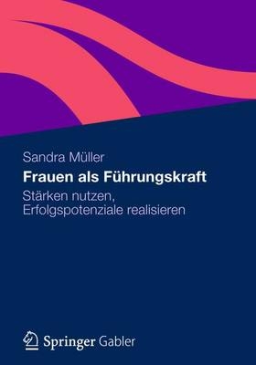 Frauen als F&uuml;hrungskraft - Sandra M&uuml;ller