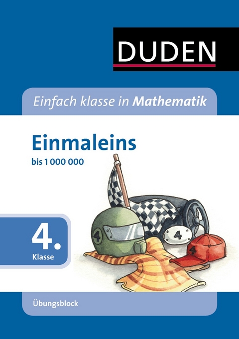 Einfach klasse in Mathematik - Einmaleins, 4. Klasse - &Uuml;bungsblock - Beate Schreiber, Ute M&uuml;ller-Wolfangel