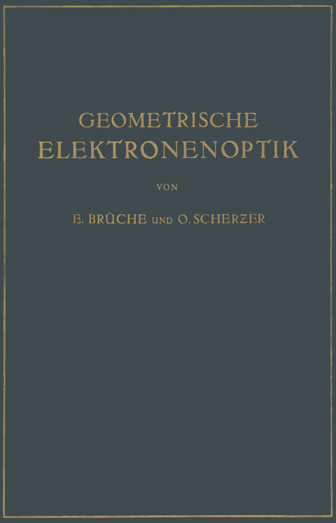 Geometrische Elektronenoptik - E. Br&uuml;che, O. Scherzer