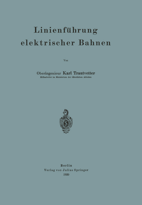 Linienf&uuml;hrung elektrischer Bahnen - Karl Trautvetter