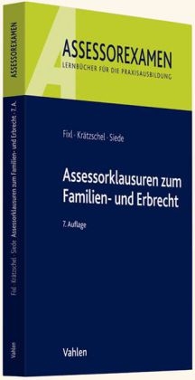 Assessorklausuren im Familien- und Erbrecht - Rainer Fixl, Holger Kr&auml;tzschel, Walther Siede