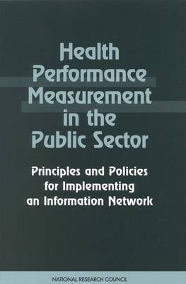 Health Performance Measurement in the Public Sector -  National Research Council,  Division of Behavioral and Social Sciences and Education,  Commission on Behavioral and Social Sciences and Education,  Panel on Performance Measures and Data for Public Health Performance Partnership Grants