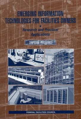 Emerging Information Technologies for Facilities Owners -  National Research Council,  Federal Facilities Council
