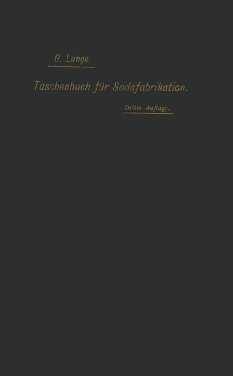 Taschenbuch f&uuml;r die Soda-, Pottasche- und Ammoniak-Fabrikation - NA Lunge, NA Stroof, NA Jacobsen, NA Richters, NA Schwab, NA Siermann