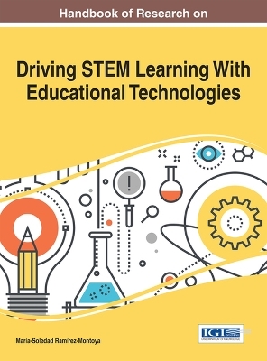 Handbook of Research on Driving STEM Learning With Educational Technologies - 