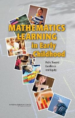 Mathematics Learning in Early Childhood -  National Research Council,  Division of Behavioral and Social Sciences and Education,  Center for Education,  Committee on Early Childhood Mathematics