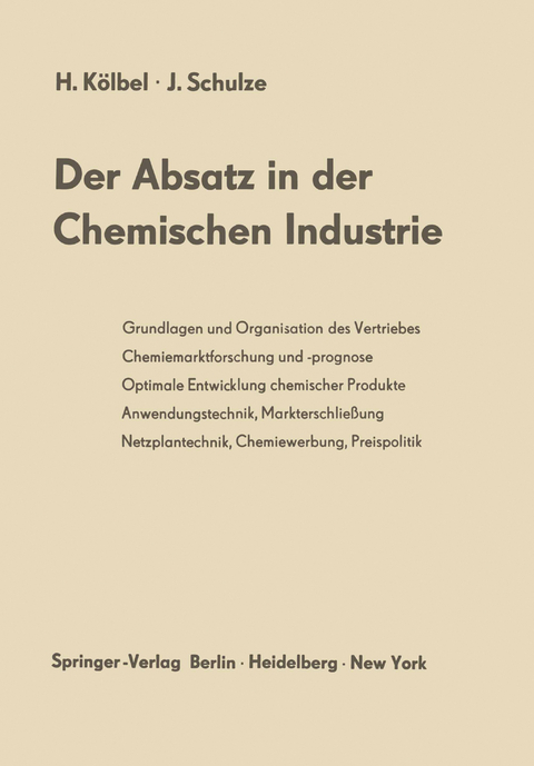 Der Absatz in der Chemischen Industrie - Herbert K&ouml;lbel, Joachim Schulze