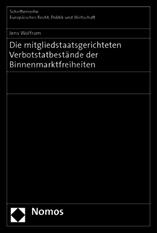 Die mitgliedstaatsgerichteten Verbotstatbestände der Binnenmarktfreiheiten