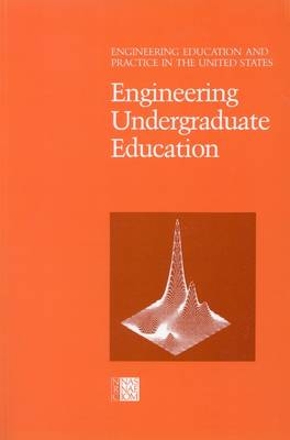 Engineering Undergraduate Education -  National Research Council,  Division on Engineering and Physical Sciences,  Commission on Engineering and Technical Systems,  Commission on Education and Technical Systems,  Committee on the Education and Utilization of the Engineer