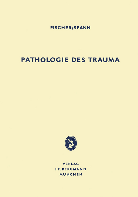 Pathologie des Trauma - Hubert Fischer, Wolfgang Spann