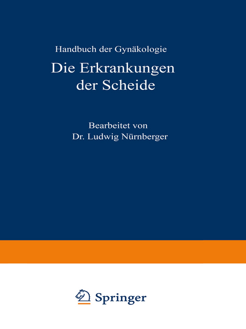 Die Erkrankungen der Scheide - Ludwig N&uuml;rnberger