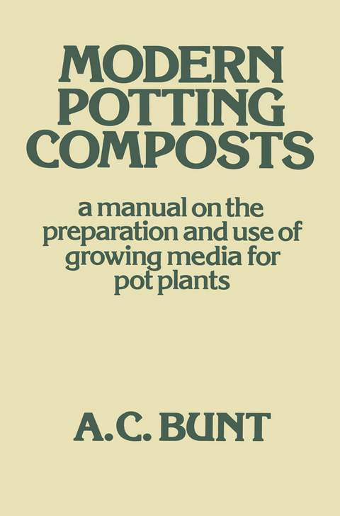 Modern Potting Composts - A. C. Bunt