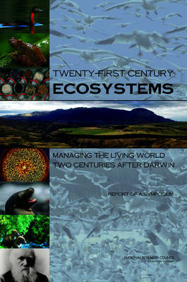 Twenty-First Century Ecosystems -  Committee for Biodiversity and Ecosystem Services: A Symposium,  U.S. National Committee for DIVERSITAS,  Board on International Scientific Organizations,  Policy and Global Affairs,  National Research Council