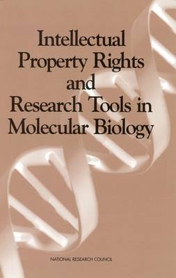 Intellectual Property Rights and Research Tools in Molecular Biology -  National Research Council,  Division on Earth and Life Studies,  Commission on Life Sciences