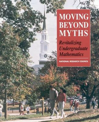Moving Beyond Myths -  National Research Council,  Mathematical Sciences Education Board,  Committee on the Mathematical Sciences in the Year 2000