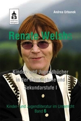 Renate Welshs Kinder- und Jugendb&uuml;cher in der Grundschule und Sekundarstufe I - Andrea Urbanek