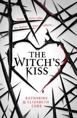 The Witch&rsquo;s Kiss - Katharine Corr, Elizabeth Corr