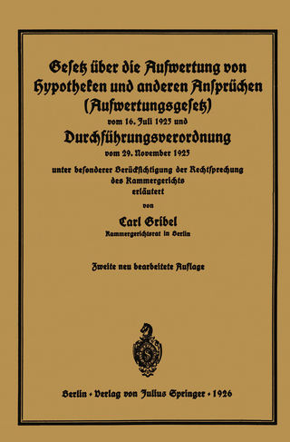 Gesetz über die Aufwertung von Hypotheken und anderen Ansprüchen (Aufwertungsgesetz) vom 16. Juli 1925 und Durchführungsverordnung vom 29. November 1925