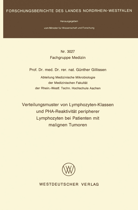 Verteilungsmuster von Lymphozyten-Klassen und PHA-Reaktivit&auml;t peripherer Lymphozyten bei Patienten mit malignen Tumoren - G&uuml;nther Gillissen