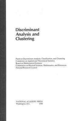Discriminant Analysis and Clustering -  National Research Council,  Division on Engineering and Physical Sciences, Mathematics Commission on Physical Sciences  and Applications,  Board on Mathematical Sciences,  Committee on Applied and Theoretical Statistics