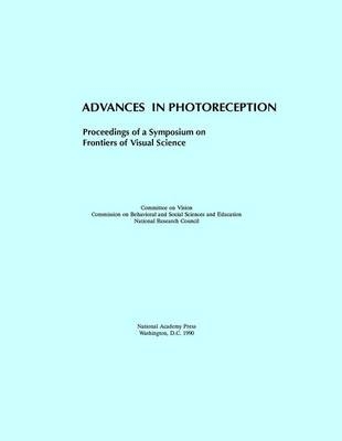 Advances in Photoreception -  National Research Council,  Division of Behavioral and Social Sciences and Education,  Commission on Behavioral and Social Sciences and Education,  Committee on Vision