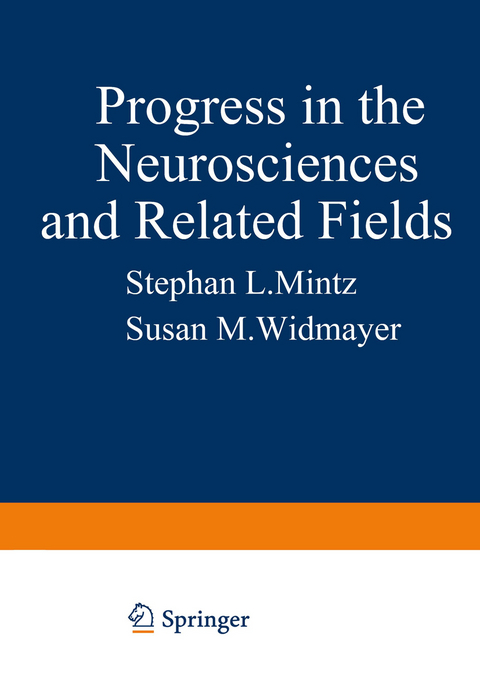 Progress in the Neurosciences and Related Fields - Behram Kursunoglu, Susan M. Widmayer, Chui-Shuen Hui, Joseph Hubbard, Joseph F. Malerba