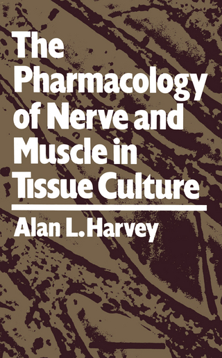 The Pharmacology of Nerve and Muscle in Tissue Culture