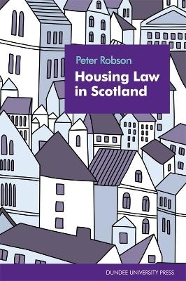 Housing Law in Scotland - Peter Robson