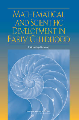 Mathematical and Scientific Development in Early Childhood -  National Research Council,  Division of Behavioral and Social Sciences and Education,  Center for Education,  Board on Science Education,  Mathematical Sciences Education Board