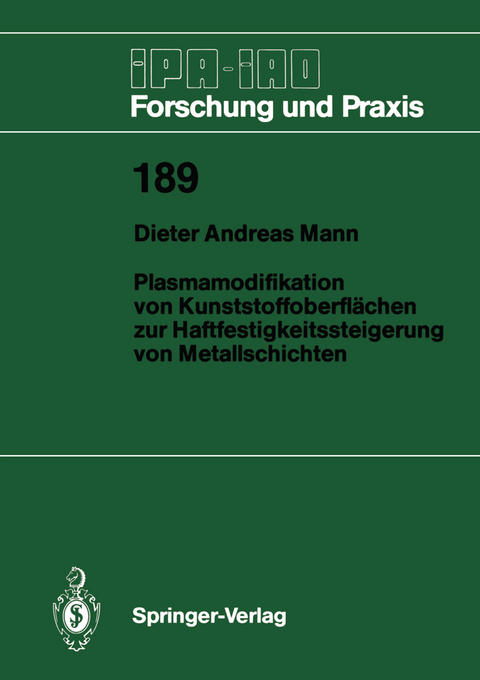 Plasmamodifikation von Kunststoffoberfl&auml;chen zur Haftfestigkeitssteigerung von Metallschichten - Dieter A. Mann