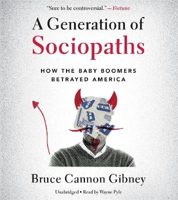 A Generation of Sociopaths - Bruce Cannon Gibney