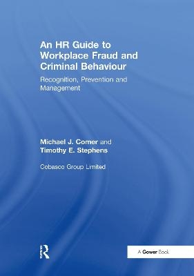 An HR Guide to Workplace Fraud and Criminal Behaviour - Michael J. Comer, Timothy E. Stephens