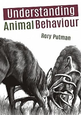 Understanding Animal Behaviour - Rory Putman