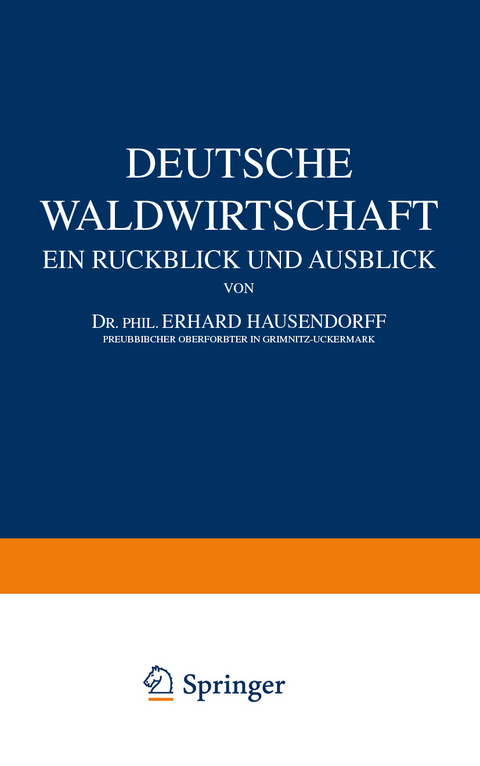 Deutsche Waldwirtschaft - Erhard Hausendorff, Georg G&ouml;rz, Wilh. Benade